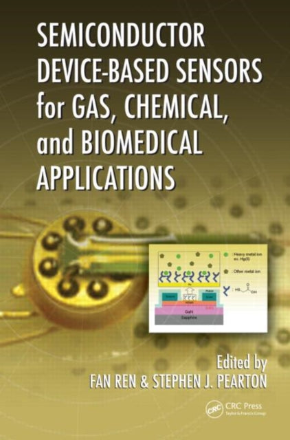 Book cover of: Semiconductor Device-Based Sensors for Gas, Chemical, and Biomedical Applications. By: Fan Ren