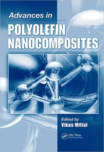 Book cover of: Advances in Polyolefin Nanocomposites. By: Vikas Mittal