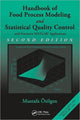 Book cover of: Handbook of Food Process Modeling and Statistical Quality Control. By: Mustafa Özilgen
