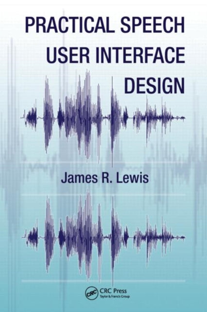 Book cover of: Practical Speech User Interface Design. By: James R. Lewis
