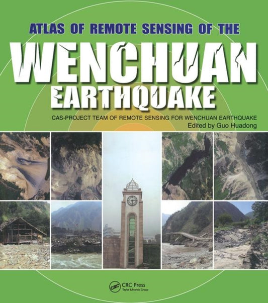 Book cover of: Atlas of Remote Sensing of the Wenchuan Earthquake