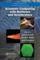 Book cover of: Scientific Computing with Multicore and Accelerators. By: Jakub Kurzak