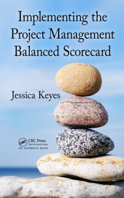 Book cover of: Implementing the Project Management Balanced Scorecard. By: Jessica Keyes