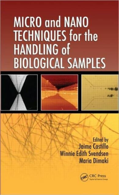 Book cover of: Micro and Nano Techniques for the Handling of Biological Samples. By: Jaime Castillo-León