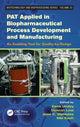 Book cover of: PAT Applied in Biopharmaceutical Process Development And Manufacturing. By: Cenk Undey
