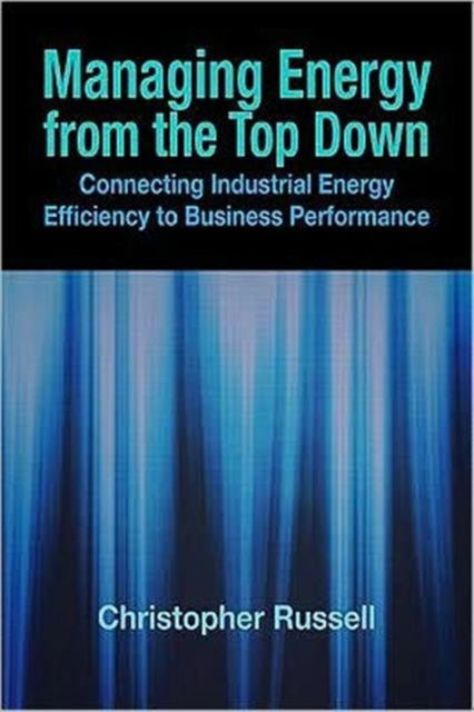 Book cover of: Managing Energy From the Top Down. By: Christopher Russell