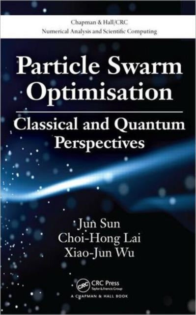 Book cover of: Particle Swarm Optimisation. By: Jun Sun