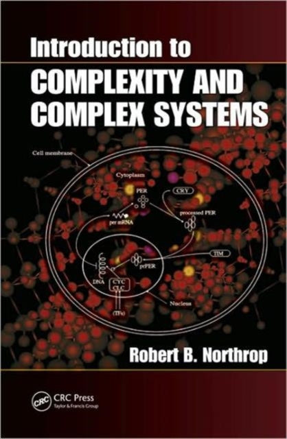 Book cover of: Introduction to Complexity and Complex Systems. By: Robert B. Northrop