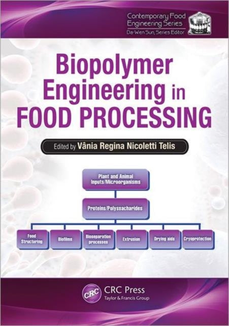 Book cover of: Biopolymer Engineering in Food Processing. By: Vania Regina Nicoletti-Telis