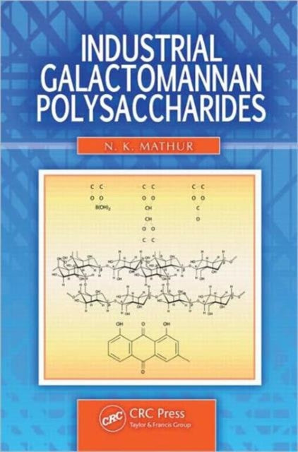 Book cover of: Industrial Galactomannan Polysaccharides. By: Mathur, N. K.