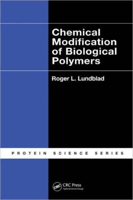 Book cover of: Chemical Modification of Biological Polymers. By: Roger L. Lundblad