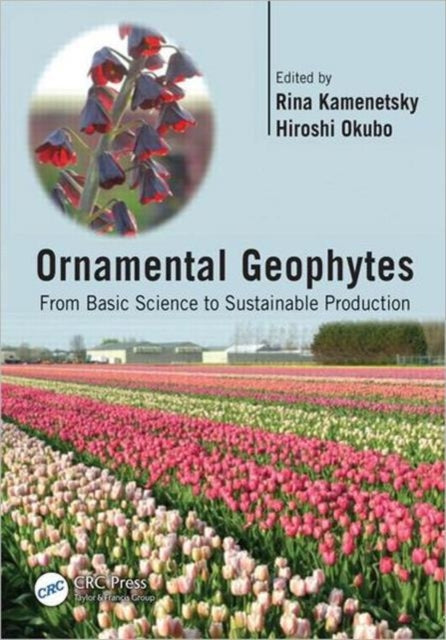 Book cover of: Ornamental Geophytes. By: Rina Kamenetsky