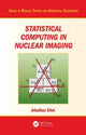 Book cover of: Statistical Computing in Nuclear Imaging. By: Arkadiusz Sitek