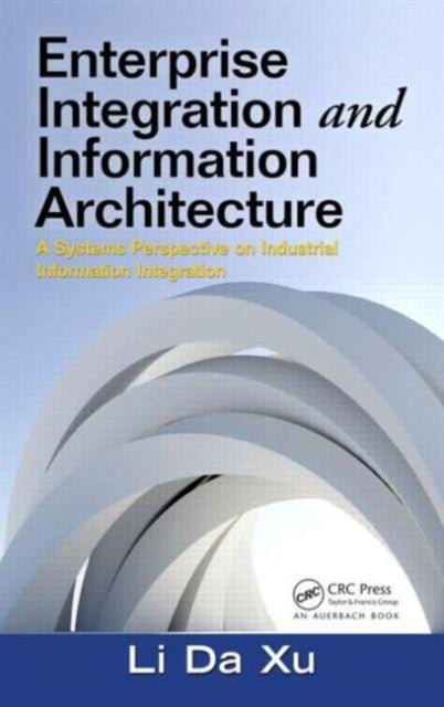 Book cover of: Enterprise Integration and Information Architecture