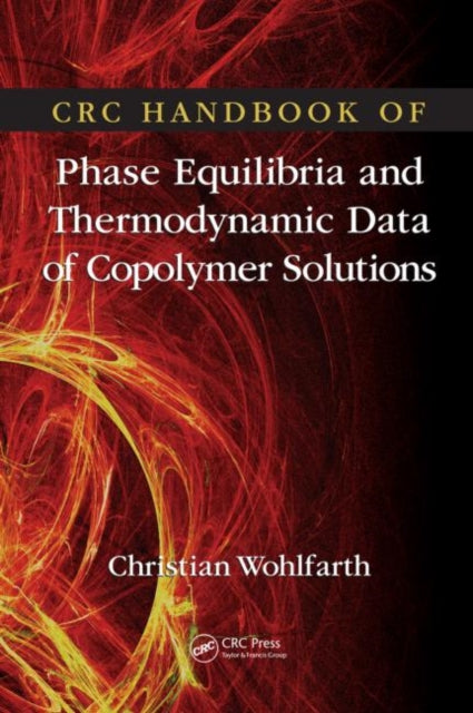 Book cover of: CRC Handbook of Phase Equilibria and Thermodynamic Data of Copolymer Solutions. By: C. Wohlfarth