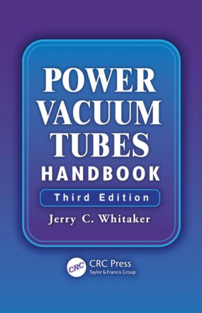 Book cover of: Power Vacuum Tubes Handbook. By: Jerry C. Whitaker