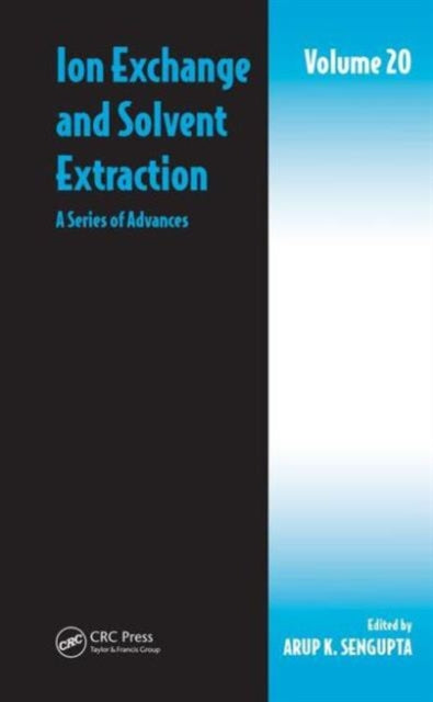 Book cover of: Ion Exchange and Solvent Extraction. By: Arup K. SenGupta