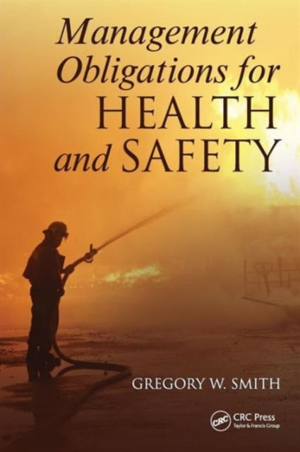 Book cover of: Management Obligations for Health and Safety. By: Gregory W. Smith