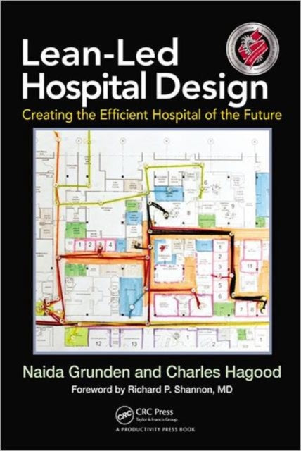 Book cover of: Lean-Led Hospital Design. By: Naida Grunden