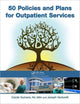 Book cover of: 50 Policies and Plans for Outpatient Services. By: Carole S. Guinane