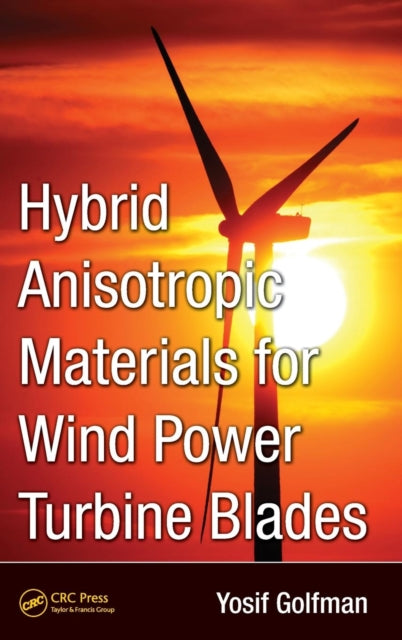 Book cover of: Hybrid Anisotropic Materials for Wind Power Turbine Blades. By: Yosif Golfman