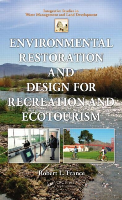 Book cover of: Environmental Restoration and Design for Recreation and Ecotourism. By: R. L. France