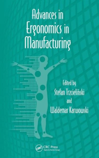Book cover of: Advances in Ergonomics in Manufacturing. By: Stefan Trzcieliński