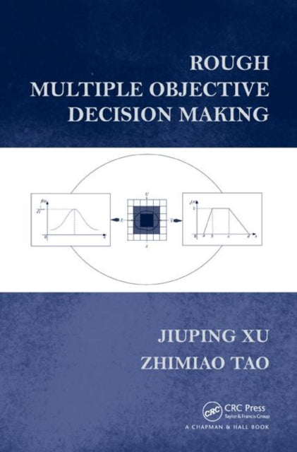 Book cover of: Rough Multiple Objective Decision Making. By: Xu, Jiuping Prof