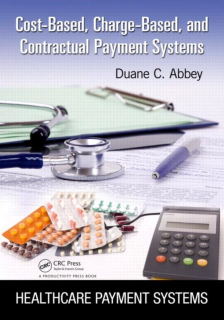 Book cover of: Cost-Based, Charge-Based, and Contractual Payment Systems. By: Duane C. Abbey