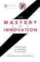 Book cover of: Mastery of Innovation. By: Katherine Radeka