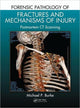 Book cover of: Forensic Pathology of Fractures and Mechanisms of Injury. By: Michael P. Burke