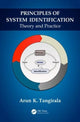 Book cover of: Principles of System Identification. By: Arun K. Tangirala