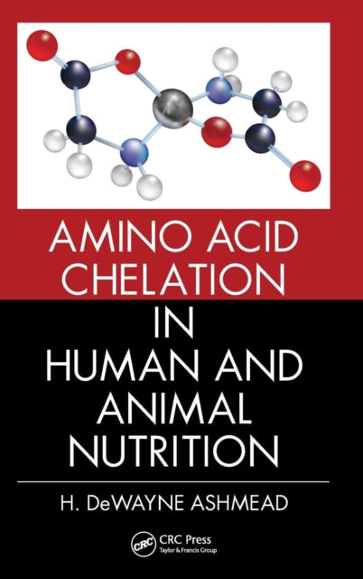 Book cover of: Amino Acid Chelation in Human and Animal Nutrition. By: H. DeWayne Ashmead