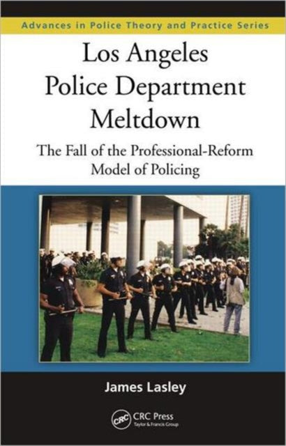 Book cover of: Los Angeles Police Department Meltdown. By: James R. Lasley