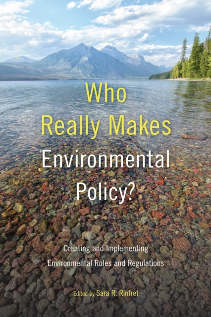 Book cover of: Who Really Makes Environmental Policy?. By: Sara R. Rinfret