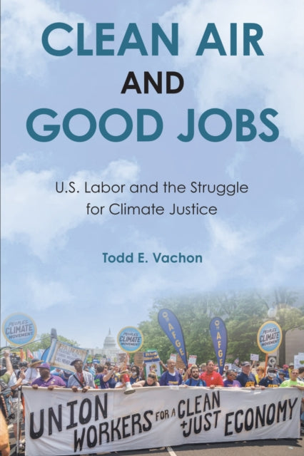 Book cover of: Clean Air and Good Jobs. By: Todd E. Vachon