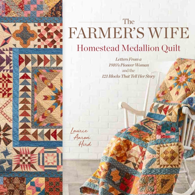 Book cover of: Farmer's Wife Homestead Medallion Quilt. By: Laurie Aaron Hird