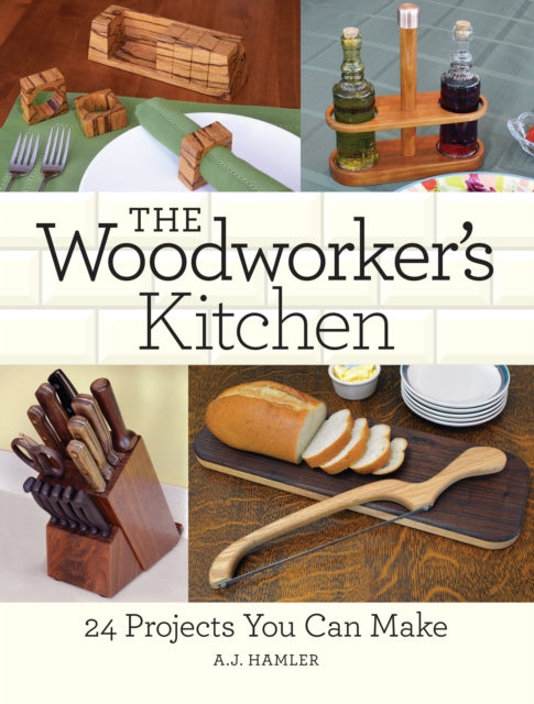 Book cover of: Woodworker's Kitchen. By: A.J. Hamler