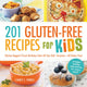 Book cover of: 201 Gluten-Free Recipes for Kids