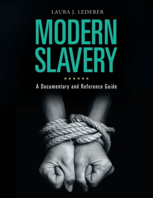Book cover of: Modern Slavery. By: Laura  J. Lederer