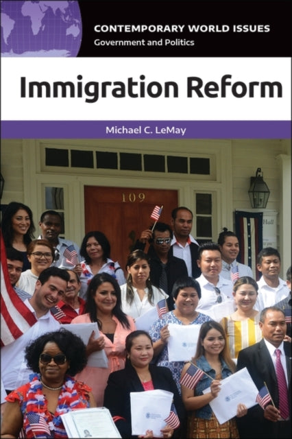Book cover of: Immigration Reform. By: Michael C. LeMay