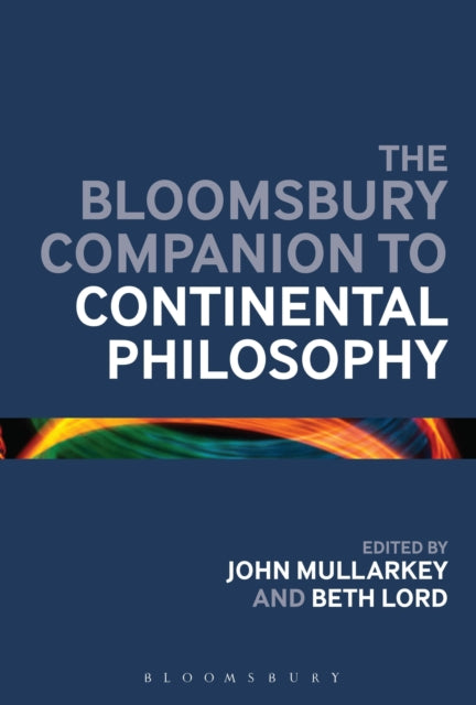 Book cover of: Bloomsbury Companion to Continental Philosophy. By: John Ó Maoilearca