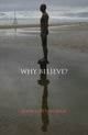 Book cover of: Why Believe?. By: John Cottingham