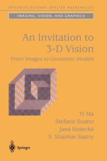 Book cover of: Invitation to 3-D Vision. By: Yi Ma