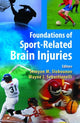 Book cover of: Foundations of Sport-Related Brain Injuries. By: Semyon Slobounov