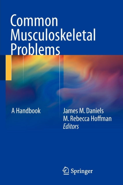 Book cover of: Common Musculoskeletal Problems. By: James M. Daniels