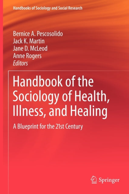 Book cover of: Handbook of the Sociology of Health, Illness, and Healing. By: Bernice A. Pescosolido