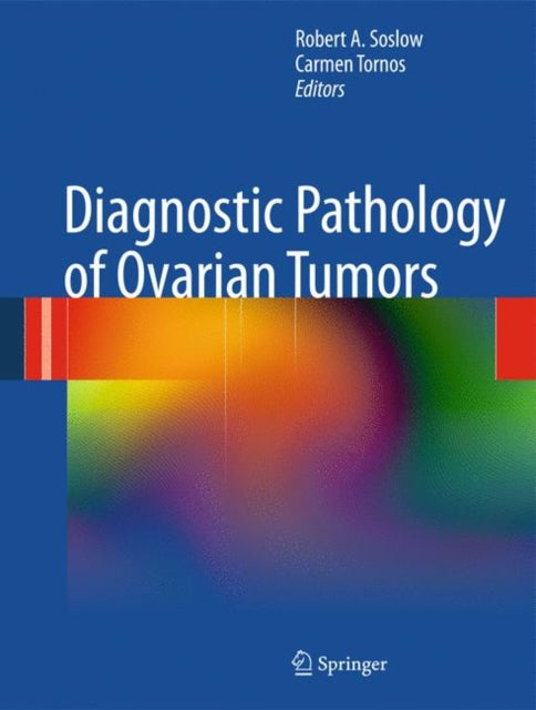 Book cover of: Diagnostic Pathology of Ovarian Tumors. By: Robert A. Soslow