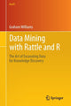 Book cover of: Data Mining with Rattle and R. By: Graham Williams