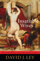 Book cover of: Insatiable Wives. By: David J. Ley